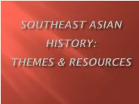 Southeast Asian History: Issues, Themes & Resources