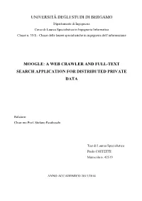 Università Degli Studi Di Bergamo Moogle: a Web Crawler and Full-Text Search Application for Distributed Private Data