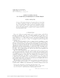 USING NUMBER FIELDS to COMPUTE LOGARITHMS in FINITE FIELDS 1. Introduction Let Q = Pn, Where P Is a Prime Number and N a Positiv