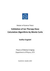 Validation of Ion Therapy Dose Calculation Algorithms by Monte Carlo
