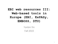 EBI, Expasy, EMBOSS, DTU)