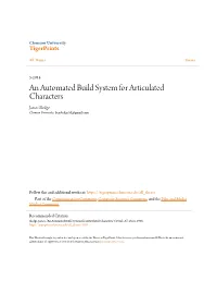 An Automated Build System for Articulated Characters James Sledge Clemson University, Bensledge3d@Gmail.Com