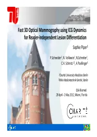Fast 3D Optical Mammography Using ICG Dynamics for Reader-Independent Lesion Differentiation Sophie Piper 1