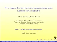New Approaches in Functional Programming Using Algebras and Coalgebras