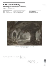 Romantic Germany May 2019 Drawings from Weimar’S Museums 22 May - 1 September 2019