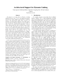 Architectural Support for Dynamic Linking Varun Agrawal, Abhiroop Dabral, Tapti Palit, Yongming Shen, Michael Ferdman COMPAS Stony Brook University