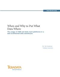When and Why to Put What Data Where the Usage of ODS and Data Mart Platforms in a Well Architected Data Warehouse