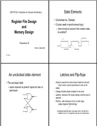 Register File Design and Memory Design State Elements An