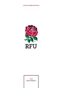 2013 Annual Report Contents Rugby Union Is Played by a Complete Cross Section of the Community, with the RFU Responsible for Around