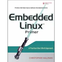 Embedded Linux Primer: a Practical Real-World Approach