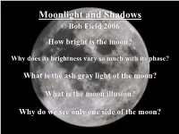 Moonlight and Shadows © Bob Field 2006 How Bright Is the Moon?