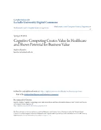 Cognitive Computing Creates Value in Healthcare and Shows Potential for Business Value Stephen Knowles Knowless1@Student.Lasalle.Edu