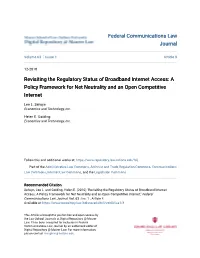 Revisiting the Regulatory Status of Broadband Internet Access: a Policy Framework for Net Neutrality and an Open Competitive Internet