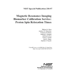 Magnetic Resonance Imaging Biomarker Calibration Service: Proton Spin Relaxation Times