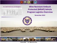 Mine Resistant Ambush Protected (MRAP) Vehicle Program Logistics Overview