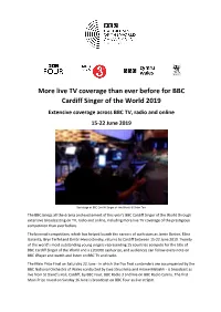 Live TV Coverage Than Ever Before for BBC Cardiff Singer of the World 2019 Extensive Coverage Across BBC TV, Radio and Online 15-22 June 2019