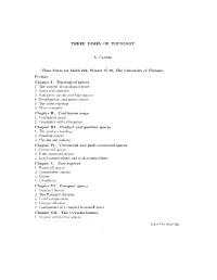 THREE DIMES of TOPOLOGY A. Candel Class Notes for Math 262, Winter 95-96, the University of Chicago. Preface Chapter I. Topologi