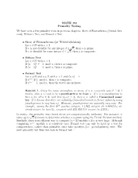 MATH 453 Primality Testing We Have Seen a Few Primality Tests in Previous Chapters: Sieve of Eratosthenes (Trivial Divi- Sion), Wilson’S Test, and Fermat’S Test