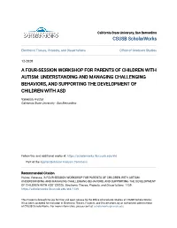 A Four-Session Workshop for Parents of Children with Autism: Understanding and Managing Challenging Behaviors, and Supporting the Development of Children with Asd
