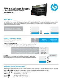 RPN Calculates Faster. Get Accurate Results in Less Time with the HP 12C
