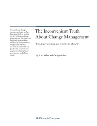 The Inconvenient Truth About Change Management Why It Isn’T Working and What to Do About It