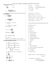 E = H Ν C = Λν E = Energy Υ = Velocity H Λ = P = Mν Ν = Frequency N = Principal Quantum Number Mυ Λ= Wavelength M = Mass 2.178 X 10 -18 P = Momentum E = - Joule N 2