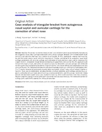 Original Article Case Analysis of Triangular Bracket from Autogenous Nasal Septal and Auricular Cartilage for the Correction of Short Nose