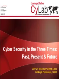Cyber Security in the Three Times: Past, Present & Future
