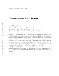 Complementarity Is Not Enough Arxiv:1207.5192V2 [Hep-Th] 15 Oct