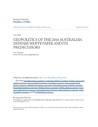 GEOPOLITICS of the 2016 AUSTRALIAN DEFENSE WHITE PAPER and ITS PREDECESSORS Bert Chapman Purdue University, Chapmanb@Purdue.Edu