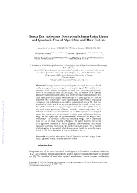 Image Encryption and Decryption Schemes Using Linear and Quadratic Fractal Algorithms and Their Systems