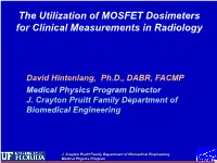 The Utilization of MOSFET Dosimeters for Clinical Measurements in Radiology