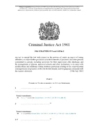Criminal Justice Act 1961 Is up to Date with All Changes Known to Be in Force on Or Before 26 March 2021