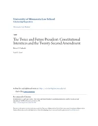 The Twice and Future President: Constitutional Interstices and the Twenty- Second Amendment