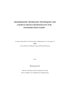 Probabilistic Modelling Techniques and a Robust Design Methodology for Offshore Wind Farms