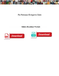 Re Release Endgame Date