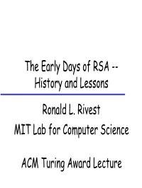 The Early Days of RSA -- History and Lessons Ronald L. Rivest MIT Lab for Computer Science