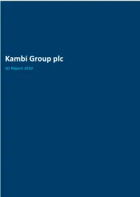 Kambi Group Plc Q3 Report 2020 Malta, 6 November 2020 Q3 Report 2020 (Unaudited)
