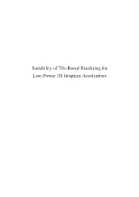 Suitability of Tile-Based Rendering for Low-Power 3D Graphics Accelerators