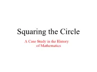 Squaring the Circle a Case Study in the History of Mathematics the Problem