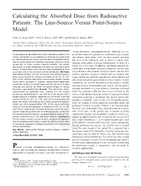 Calculating the Absorbed Dose from Radioactive Patients: the Line-Source Versus Point-Source Model