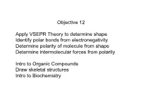 Objective 12 Apply VSEPR Theory to Determine Shape Identify Polar