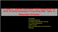 A Case of Marfan Syndrome with Ascending and Arch of Aorta Aneurysm Presenting with Type A- Dissection of Aorta