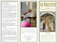 AD ORIENTEM Basilica, a Cruciﬁx Should Be Placed on the Altar So TOWARD the EAST That Both the Priest and the Community Can Focus on by FATHER JAY A