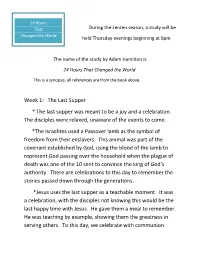 Week 1: the Last Supper * the Last Supper Was Meant to Be a Joy and a Celebration