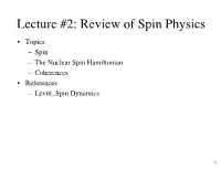 Lecture #2: Review of Spin Physics
