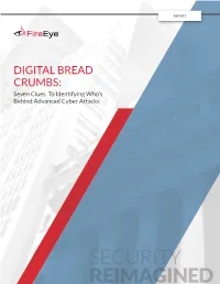 DIGITAL BREAD CRUMBS: Seven Clues to Identifying Who's Behind Advanced Cyber Attacks