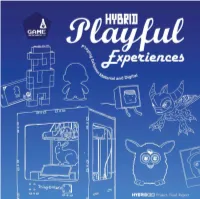 Hybrid Playful Experiences: Playing Between Material and Digital Hybridex Project, Final Report