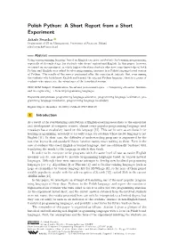 Polish Python: a Short Report from a Short Experiment Jakub Swacha Department of IT in Management, University of Szczecin, Poland Jakub.Swacha@Usz.Edu.Pl