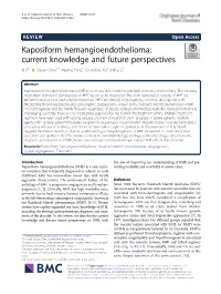 Kaposiform Hemangioendothelioma: Current Knowledge and Future Perspectives Yi Ji1*† , Siyuan Chen2*†, Kaiying Yang1, Chunchao Xia3 and Li Li4